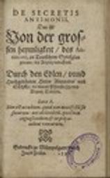 De secretis antimonii. Das ist von der grossen Heymligkeit des Antimonii, zu Teutschem Spiesglas genant, die Artzney betreffend. Durch den Edlen, unnd hochgelehrten hern Allexander von Suchten, ... / Alexander von Suchten | Suchten, Alexander von (ca. 1520 - ca. 1590) - médecin et philosophe allemand. Auteur