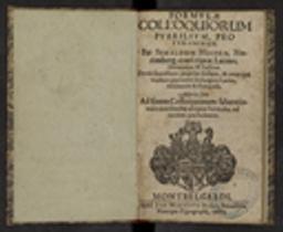 Formulae colloquiorum puerilium, pro Tyronibus. Per Sebaldum Heiden, Norimberg. conscriptae, Latino, Germanicae & Gallicae. Devis familliers pour les Enfans, & ceux qui veullent apprendre les langues Latine, Allemande & Françoise. Ajecta sunt ad finem Colloquiorum salutationum consimiles aliquot formulae, ad candem rem facientes / Sebald Heyden | Heyden, Sebald (1499-1561) - théoricien de la musique allemand. Auteur