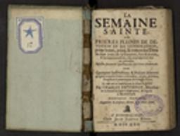 Semaine sainte ou prières pleines de Dévotion et de Consolation, pour louer, prier, & remercier Dieu les sept jours de la Semaine,...Disposées suivant les sept demandes de la Prière Dominicale. Avec quelques instructions & Prières dévotes propres à exciter l'Ame à devotion, avant, pendant & apres la Communion de la sainte Sainte Cene. le tout mis en lumière pour la Gloire de Dieu Par Par Charles Duvernoy, Ministre de la Parole de Dieu à Hericourt, & depuis à Montbeliard. Nouvelle édition Augmentée de plusieurs Prières pour divers sujets (La) / Charles Duvernoy | Duvernoy, Charles (1608-1676) - pasteur français. Auteur