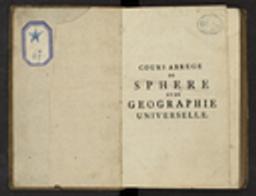 Cours abrégé de Sphère et de Géographie universelle, composé méthodiquement pour faciliter l'instruction et les progrès de la jeunesse dans l'éducation publique et particulière. Par J. G. Surleau, Lecteur P. en Mathématiques, Histoire et Géographie au Gymnase ducal de Montbéliard / Jean Georges Surleau | Surleau, Jean Georges (1744-1827). Auteur