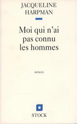 Moi qui n'ai pas connu les hommes | Harpman, Jacqueline (1929-2012) - écrivaine belge. Auteur