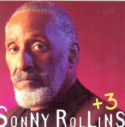 +3 | Rollins, Sonny (1930-) - saxophoniste et compositeur américain de jazz