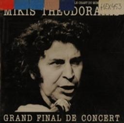 Grand final de concert / Mikis Theodorakis | Theodorakis, Mikis - compositeur et musicien grec