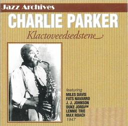 Klactoveedsedstene / Charlie Parker, saxophoniste | Parker, Charlie (1920-1955) - saxophoniste alto américain. Interprète