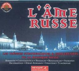 âme russe (L') : les trésors symphoniques et concertants de la musique russe. vol.2 / Borodine, Chostakovich, Mossolov, ... [et al.}], compositeurs | 