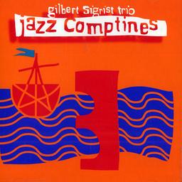 Jazz comptines / Gilbert Sigrist Trio | Sigrist, Gilbert (..-2020) - pianiste franc-comtois