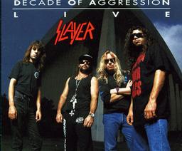 Decade of aggression / Slayer | Slayer (groupe américain de trash métal). Interprète