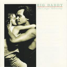 Big daddy / John Mellencamp | Mellencamp, John (1951-) - guitariste, acteur, compositeur, réalisateur et artiste-peintre américain. Interprète