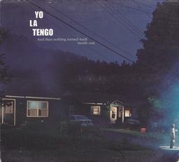 And then nothing turned itself inside-out / Yo La Tengo | Yo la Tengo (groupe américain de rock indépendant). Interprète. Compositeur