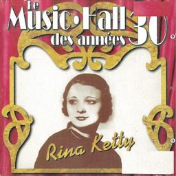 Music Hall des années 30 (Le) / Rina Ketty | Ketty, Rina. Interprète