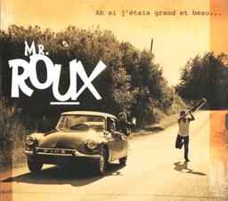 Aj si j'étais grand et beau... / Mr Roux | Mr Roux