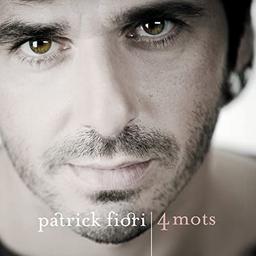 4 mots / Patrick Fiori | Fiori, Patrick (1969-) - chanteur français