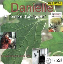 A l'ombre d'un figuier : enregistrement public 2002 / Danielle Romain | Romain, Danielle - auteur, compositrice et interprète française comtoise. Interprète. Compositeur