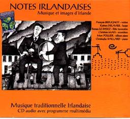 Notes irlandaises : musiques et images d'Irlande / François Breungot, Katrien Delaver, Ronan Le Disez, Christian Maes, Parc Pollier, Christophe Raillard, musiciens | 