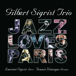 Jazz loves Paris / Gilbert Sigrist, pianiste | Sigrist, Gilbert (..-2020) - pianiste franc-comtois