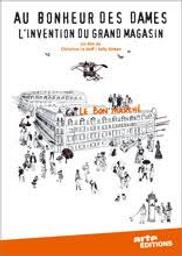 Au bonheur des dames : l'invention du grand magasin / Christine Le Goff, Sally Aitken, réalisatrices | Le Goff, Christine - réalisatrice française. Monteur