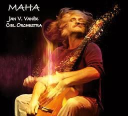 Maha / Jan Vaclav Vanek, guitariste | Vanek, Jan Vaclav - guitariste et multi-instrumentiste français comtois. Compositeur. Interprète