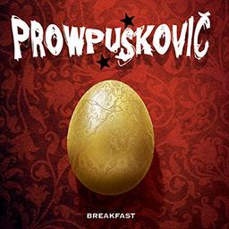 Breakfast / Prowpuskovic | Prowpuskovic (groupe français de rock festif)