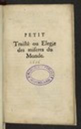 Petit Traisté ou Elegie des miseres du Monde / [Hugues Bois de Chêne] | Bois de Chêne, Hugues (1586-1665). Auteur