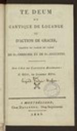 Te Deum ou Cantique de louange et d'actions de graces, traduit en partie du latin de St.-Ambroise et de St.-Augustin. Sur l'air du cantique allemand : O Gott, du frommer Gott / [Léopold-Frédéric Masson] | Masson, Léopold Frédéric (17..-18..) - pasteur et théologien français. Auteur