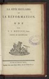 fête séculaire de la Réformation. Ode par C. L. Berger l'ainé, pasteur de Montbéliard (La) / Charles Louis Berger | Berger, Charles Louis (1756-1827) - pasteur français. Auteur