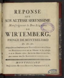 Reponse que Son Altesse Serenissime Monseigneur le Duc Règnant de Wirtemberg, Prince de Montbeliard, &c. &c. &c.... A daigné faire au Compliment que les Trois Corps de la Ville de Montbeliard ont eu l'Honneur de Lui addresser le 26 de Décembre 1770, jour de Son Départ de cette Ville, pour retourner dans Sa Residence ordinaire / Charles II de Wurtemberg | Charles 2 de Wurtemberg (1728-1793) - duc. Auteur