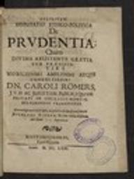 Feliciter : Disputatio ethico-politica de prudentia, Quam divina assistente gratia sub Praesidio viri nobilissimi amplissimi atque consultissimi DN. Caroli Römers, ... subjecit Nicolaus Binder, Richo-villa-Alsatus. Ad diem [14] Septembris / Nicolas Binder | Binder, Nicolas (16..-16..?). Auteur