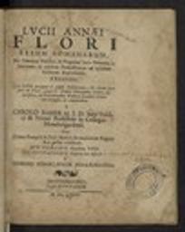 Lucii Annaei Flori rerum romanarum Per Praecepta Politica, & Dogmata Juris Naturalis ac Gentium ; & quidem Remissionem ad ipsosmet Authores Explicantes, Exegesis...à Carolo Römer U.J.D.Juris Publici & Privati Professore in Collegio Montbelgardensi. Nunc Numae Pompilii & Tulli Hostilii Romanorum Regum Res gestas exhibens. Sub praesidio ejusdem viri disputationis publica loco defensa à Georgio Scharlapaur Alsatia-Richovillano / Georg Scharlapaur | Scharlapaur, Georg (16..-16..). Auteur