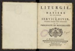 Liturgie ou Manière de célébrer le service divin établi dans les Eglises de la Principauté de Montbéliard / Anonyme | 