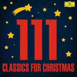 111 classics for Christmas = 111 classiques de Noël / Jean-Sébastien Bach, Henry J. Gauntlett, Leroy Anderson, ...[et al.], compositeurs | 