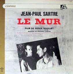 mur (Le) : bande originale du film de Serge Roullet / Edgardo Canton, compositeur | Canton, Edgardo (1934-) - compositeur argentin. Compositeur