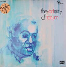 artistry of Tatum (The) / Art Tatum | Tatum, Art (1909-1956) - pianiste américain de jazz. Interprète
