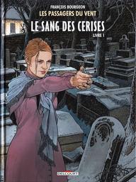 Le Sang des Cerises. Livre 1, Rue de l'abreuvoir / François Bourgeon | Bourgeon, François (1945-) - dessinateur et scénariste français. Auteur. Illustrateur