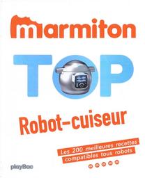 Marmiton Top Robot-cuiseur : les 200 meilleures recettes compatibles tous robots | 