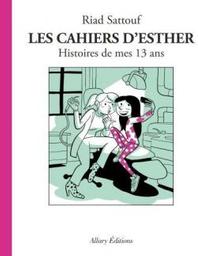 Cahiers d'Esther (Les). 4, histoires de mes 13 ans / Riad Sattouf | Sattouf, Riad (1978-) - dessinateur, réalisateur et scénariste français. Auteur. Illustrateur