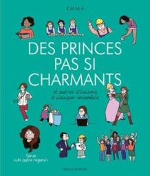 Un autre regard . 4, des princes pas si charmants et autres illusions à dissiper ensemble / Emma | Emma (1981-) - blogueuse française. Auteur. Illustrateur