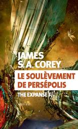 soulèvement de Persepolis (Le) / James S. A. Corey | Corey, James S. A. - écrivains américains. Auteur