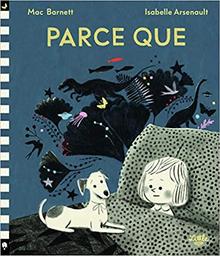 Parce que / Mac Barnett | Barnett, Mac (19..-) - écrivain américain. Auteur