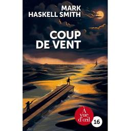 Coup de vent / Mark Haskell Smith | Smith, Mark Haskell (1957) - écrivain américain. Auteur