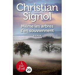 Même les arbres s'en souviennent / Christian Signol | Signol, Christian (1947-) - écrivain français. Auteur