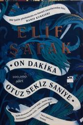 On Dakika Otuz Sekiz Saniye / Elif Shafak | Shafak, Elif (1971-) - écrivaine turque. Auteur