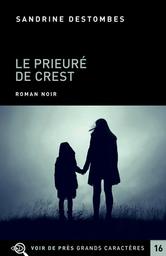Le prieuré de Crest / Sandrine Destombes | Destombes, Sandrine - écrivaine française. Auteur