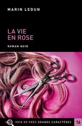 La vie en rose / Marin Ledun | Ledun, Marin (1975-) - écrivain français. Auteur