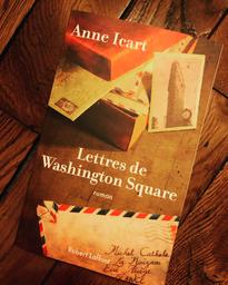 Lettres de Washington Square / Anne Icart | Icart, Anne (1968-..) - écrivaine française. Auteur