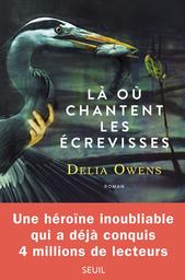 Là où chantent les écrevisses / Delia Owens | Owens, Delia  (1949-) - écrivaine américaine. Auteur