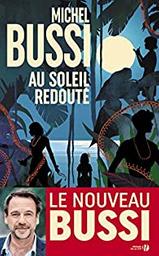 Au soleil redouté / Michel Bussi | Bussi, Michel (1965-) - écrivain français. Auteur