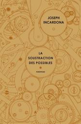 La soustraction des possibles / Joseph Incardona | Incardona, Joseph (1969-) - écrivain suisse. Auteur