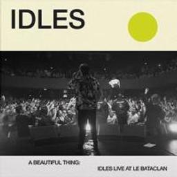 A beautiful thing : Idles live at Le Bataclan / Idles | Idles (groupe anglais de rock)