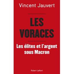 Les voraces / Vincent Jauvert | Jauvert, Vincent. Auteur