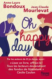 Oh happy day / Anne-Laure Bondoux, Jean-Claude Mourlevat | Bondoux, Anne-Laure (1971-) - écrivaine française. Auteur